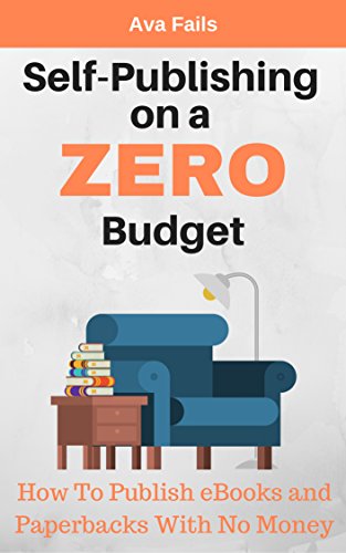 self publishing on a zero budget by ava fails