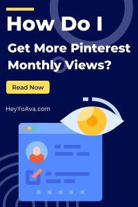 how do i increase my pinterest monthly views