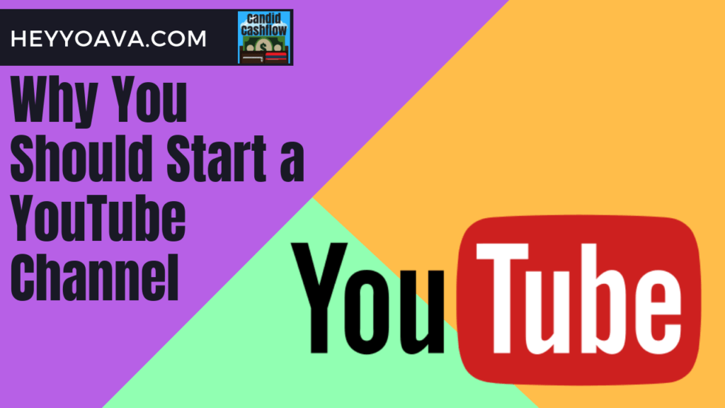 why you should start a youtube channel